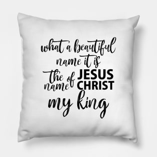 What a beautiful name jesus Pillow