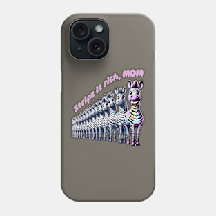 Stripe it Rich, Mom: Funny Zebra Mom shirt for Mother's Day, Mom Birthday, Mom Christmas Gift Phone Case