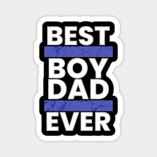 Funny Fathers Day Best Boy Dad Ever Magnet