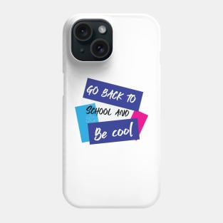 Go back to school and be cool Phone Case