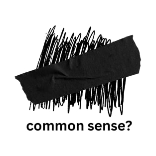 Questioning common sense T-Shirt