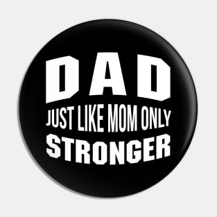 Dad Just Like Mom Only Smarter Daddy Quote Pin