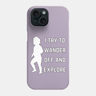 I try to wander off and explore (MD23KD002b) Phone Case