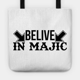 Belive In Majic Tote