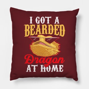 I Got A Bearded Dragon At Home Animal Reptile Lover Pet Pillow