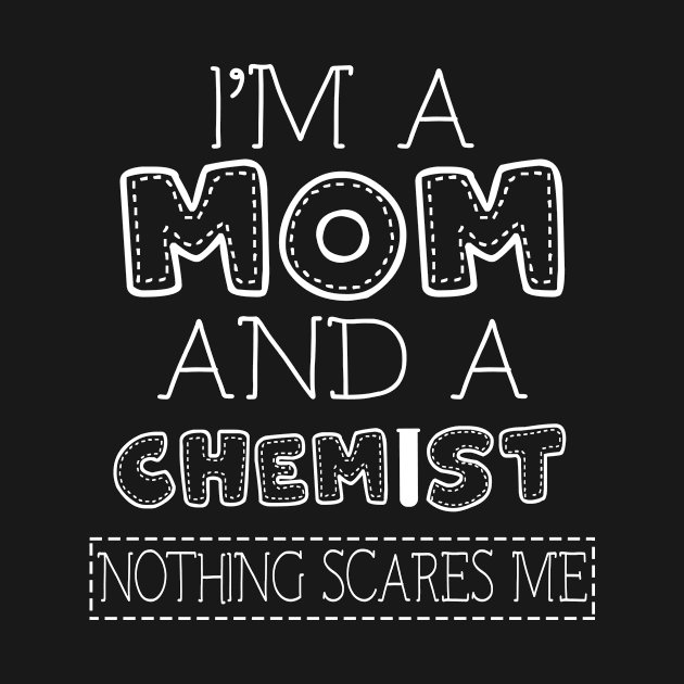 I'm a mom and chemist t shirt for women mother funny gift by martinyualiso