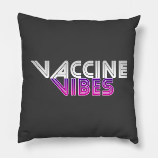 Vaccine Vibes 1 Pillow