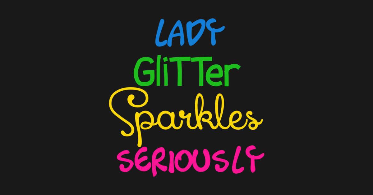 Lady Glitter Sparkles Seriously - Trolls - T-Shirt | TeePublic