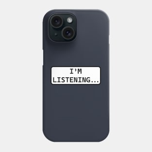 I am listening Phone Case