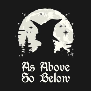 As Above So Below T-Shirt