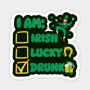 I Am Irish Lucky Drunk Magnet