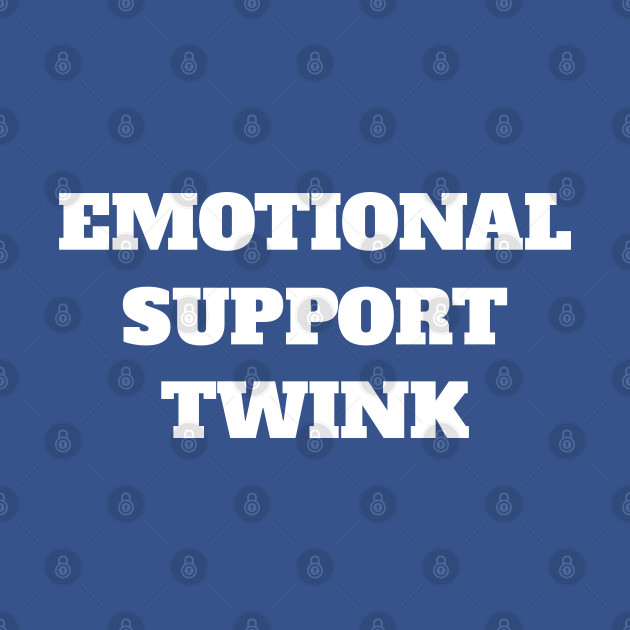 Discover Emotional Support Twink - Emotional Support Twink - T-Shirt