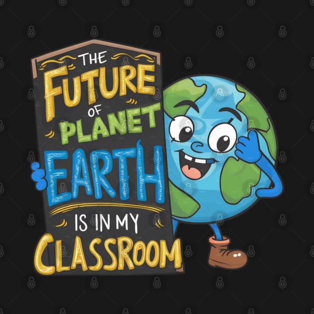 The Future Of Planet Earth Is In My Classroom by Dylante