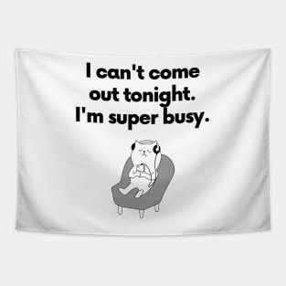 I can't come out tonight... Tapestry