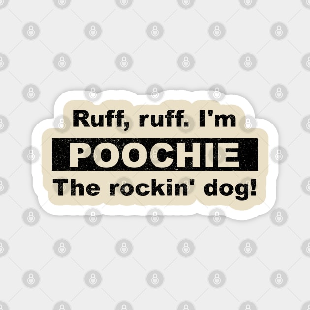 Poochie simpson quote Magnet by DesginsDone