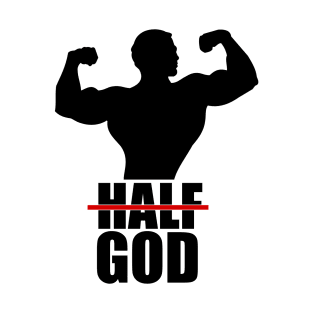 Bodybuilding - Fitness - Half God T-Shirt