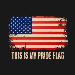 This Is My Pride Flag USA American Love Country 4th of July T-Shirt