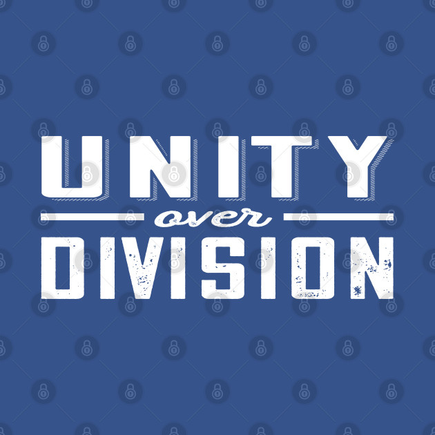 Disover Unity Over Division - Unity - T-Shirt