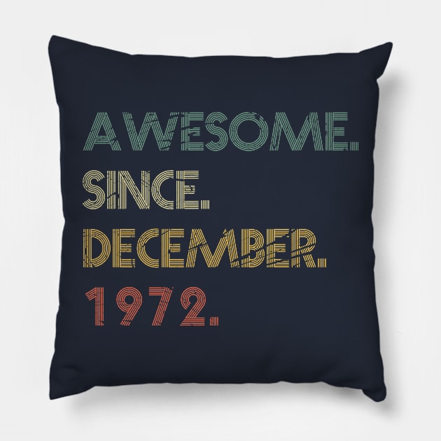 Awesome Since December 1972 Pillow by potch94