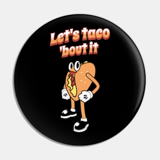 Let's Taco 'Bout It Pin