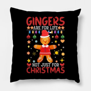 Gingers Are For Life Not Just Christmas Pillow