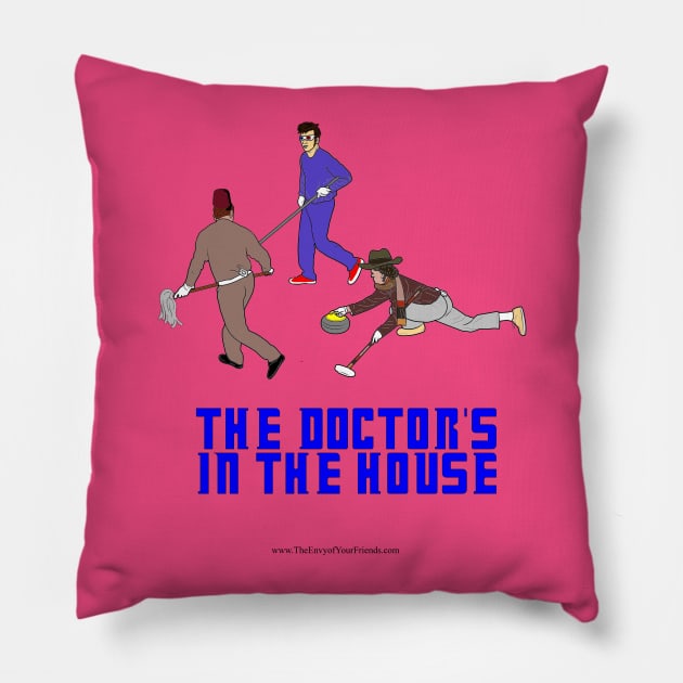 The Doctor's In the House Pillow by theenvyofyourfriends