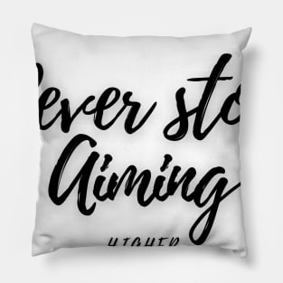 Never stop Aiming Pillow