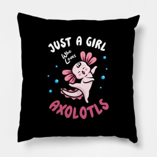 Just A girl Who Loves Axolotls - Gift for Axolotl lovers Pillow