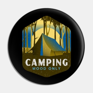 Camping Mood Only Pin