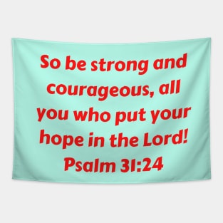 Bible Verse Psalm 31:24 Tapestry