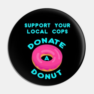 Support your local cops Donate a Donut Pin