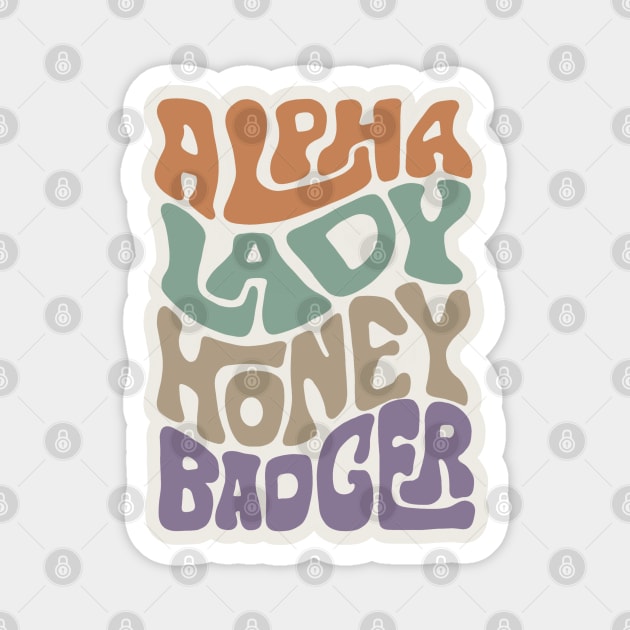 Alpha Lady Honey Badger Word Art Magnet by Slightly Unhinged