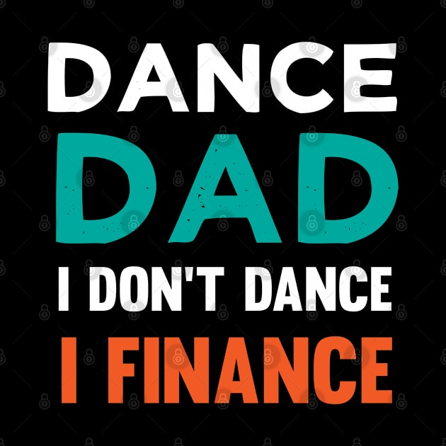 DANCE DAD Don't Dance I Finance by madani04