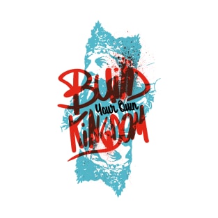 Build Your Own Kingdom ! Only One Place T-Shirt