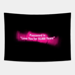 Password is "Love You for 10000 Years" Tapestry