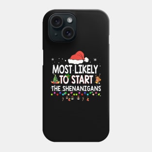 Most Likely To Start The Shenanigans Christmas Family T-Shirt Phone Case