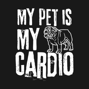 My pet is my cardio Dog mom T-Shirt