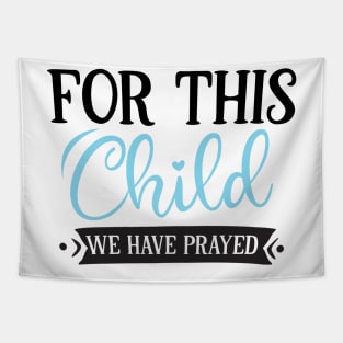 For this child we have prayed boy Tapestry