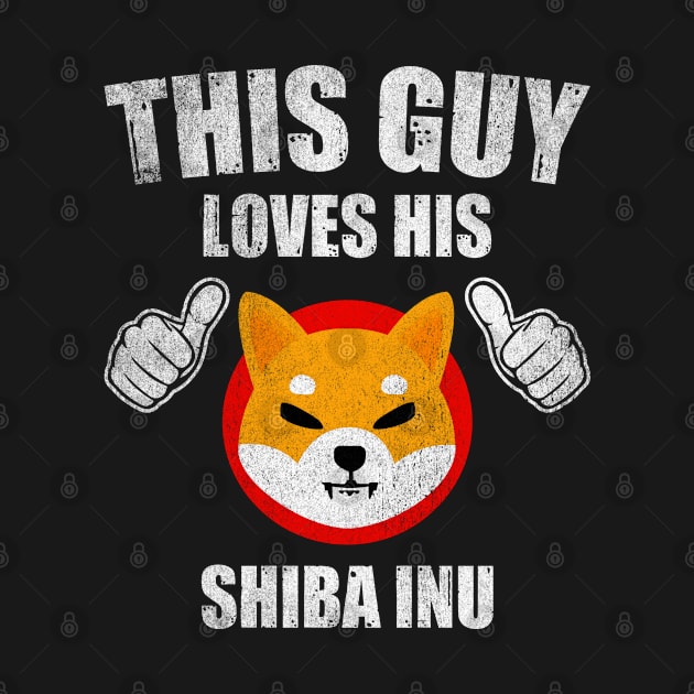 This Guy Loves His Shiba Inu Coin Valentine Shib Army Crypto Token Cryptocurrency Blockchain Wallet Birthday Gift For Men Women Kids by Thingking About