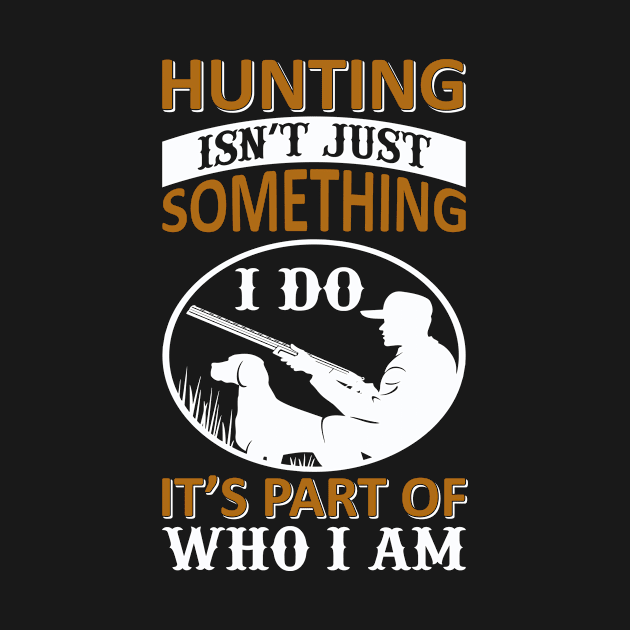 Hunting Isnt Just Something I Do by LaarniGallery