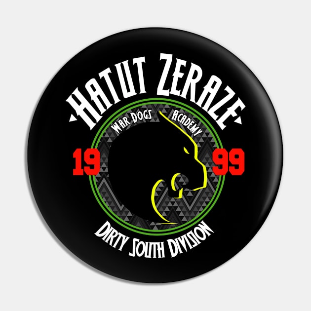 Hatut Zeraze - Dirty South Division Pin by Snooze9000