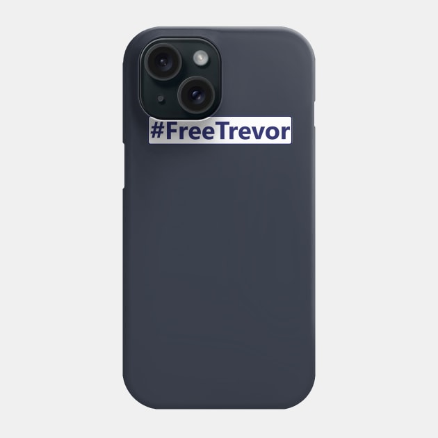 #FreeTrevor Design Phone Case by Bleeding Yankee Blue