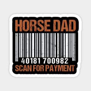 Horse Dad Scan For Payment Shirt Funny Father's Day Gifts Magnet