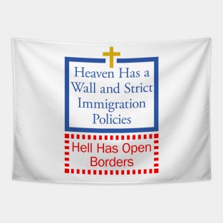 Heaven Has a Wall - Hell Has Open Borders Tapestry