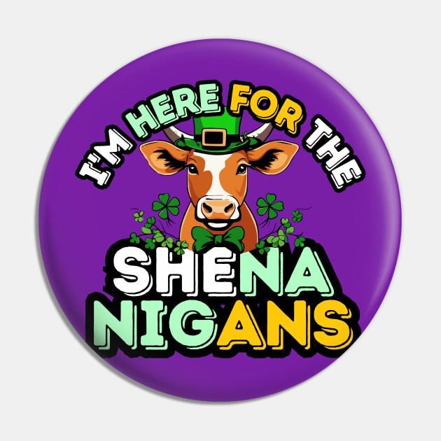 I'm Here for the shenanigans Pin by Mey Designs