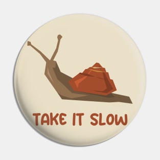 Take it Slow Pin