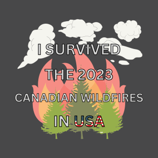 I Survived the 2023 Canada Wildfire in USA T-Shirt