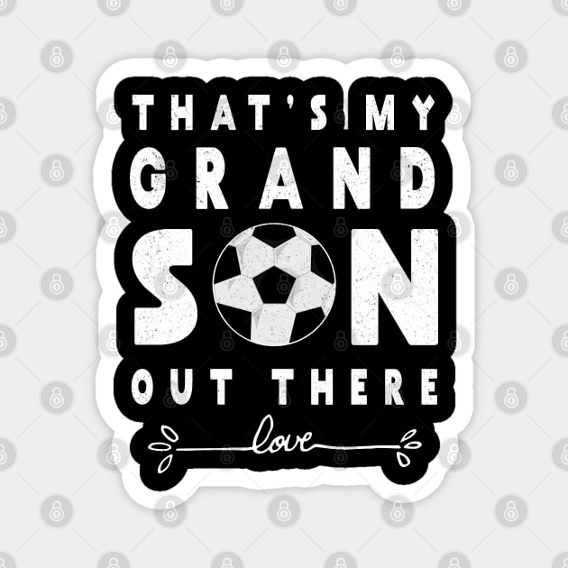 Soccer T-Shirt Gift for Grandma Grandpa Soccer GrandSon Tee Magnet by kaza191