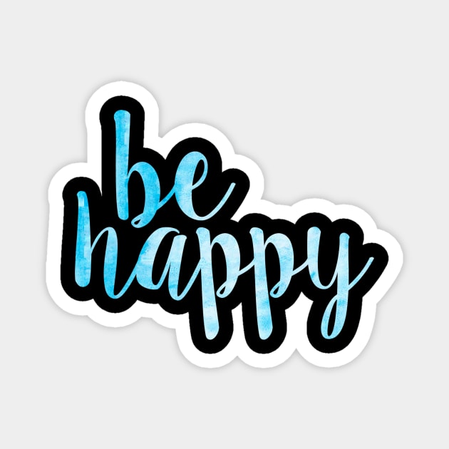 Be Happy Blue Magnet by lolosenese