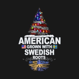 Christmas Tree  American Grown With Swedish Roots - Gift for Swedish From Sweden T-Shirt